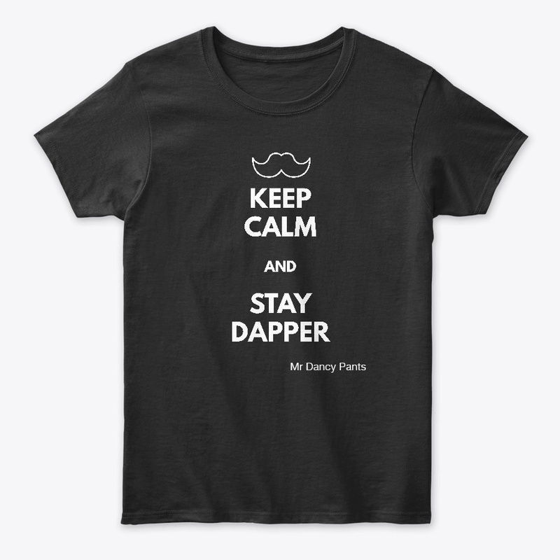Keep Calm And Stay Dapper