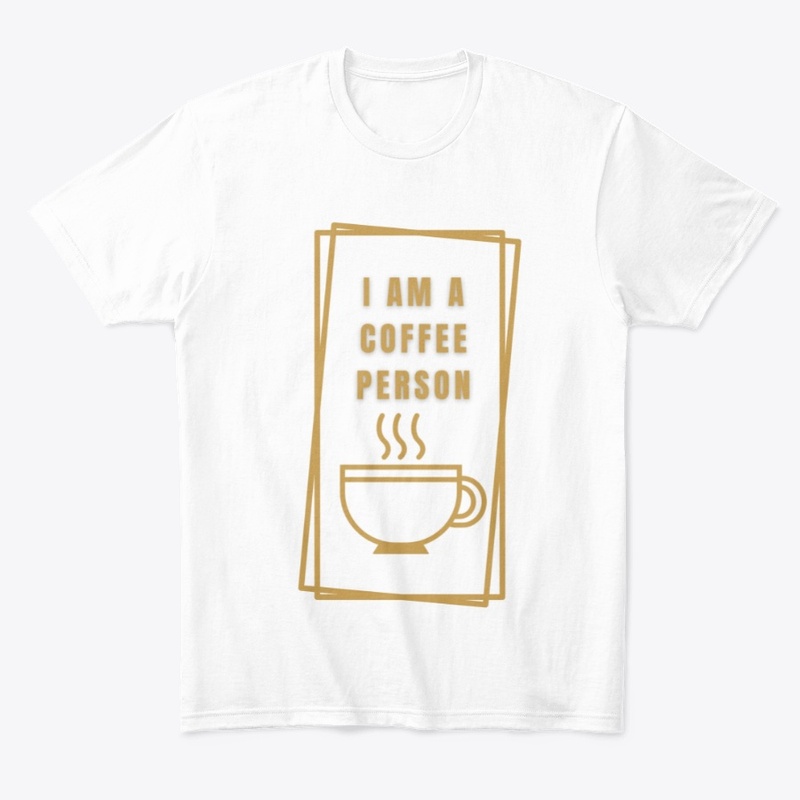 I Am A Coffee Person