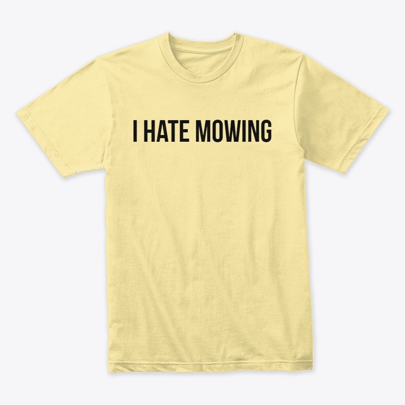 I Hate Mowing