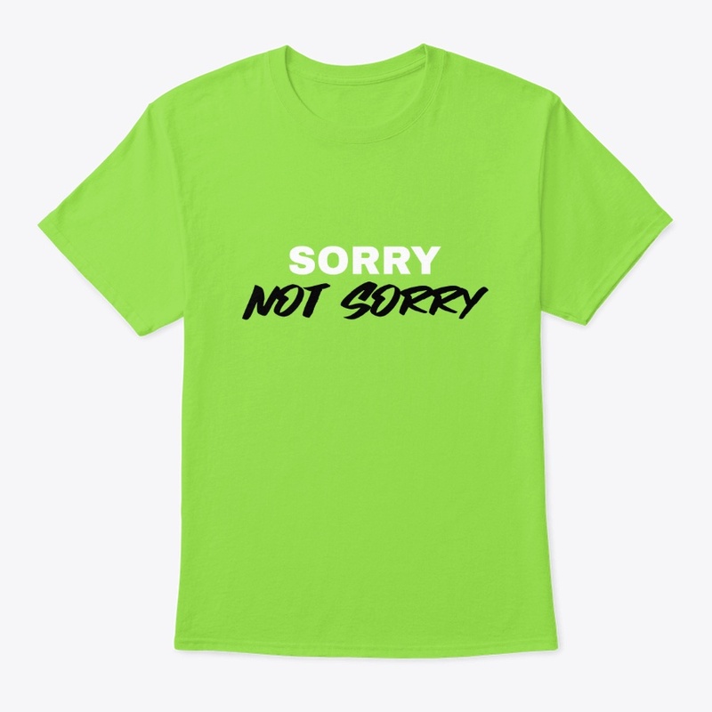 Sorry, Not Sorry 