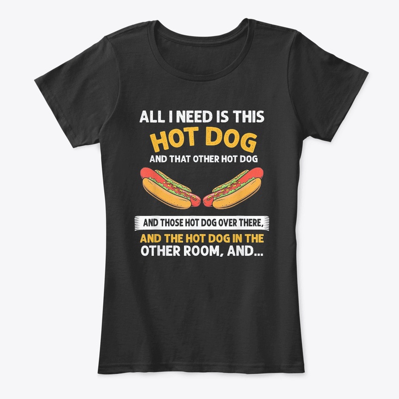 All I need is this Hot Dog