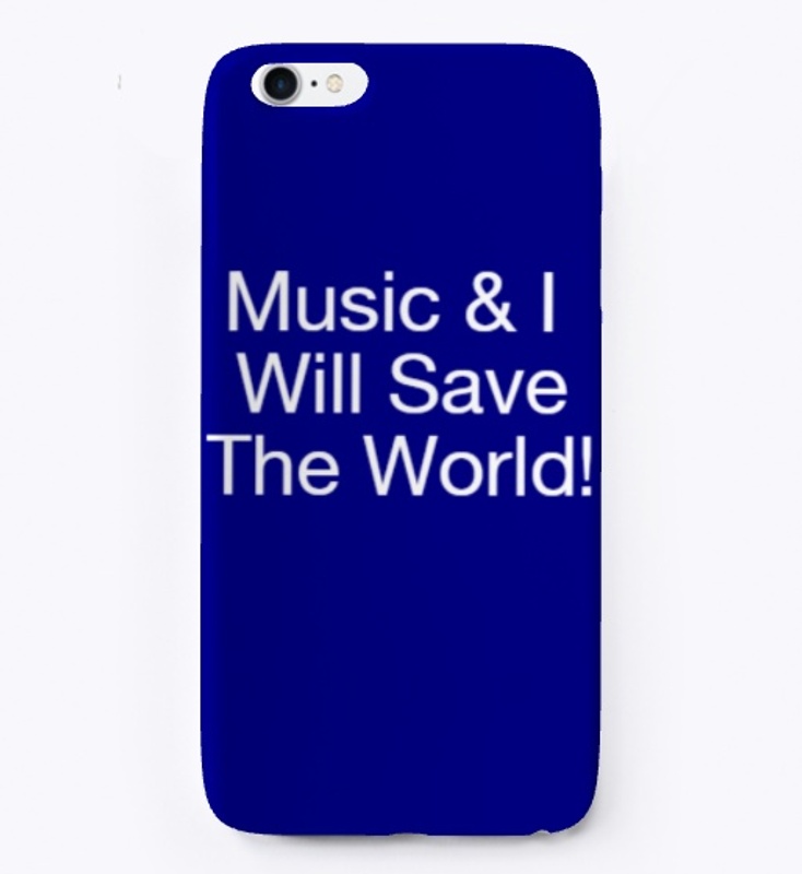 Music and I Will Save The World!)