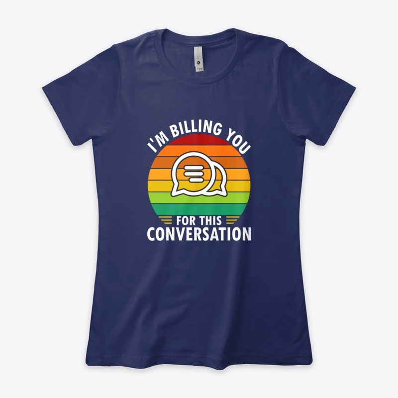 I'm Billing You -Typography T -Shirt 