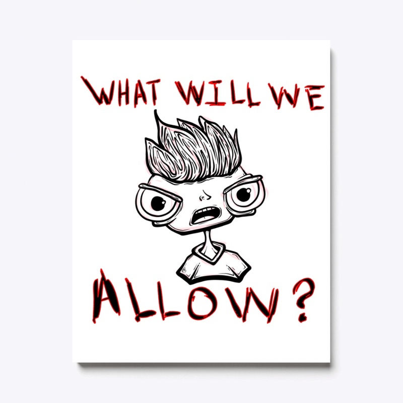 What Will We Allow