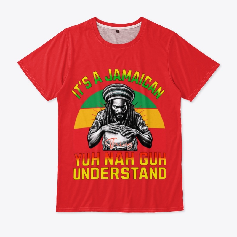 Jamaican Thing Yuh Nah Guh Understand