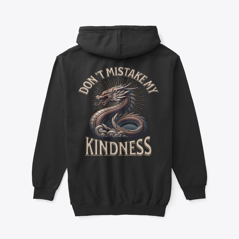 Don't Mistake My Kindness