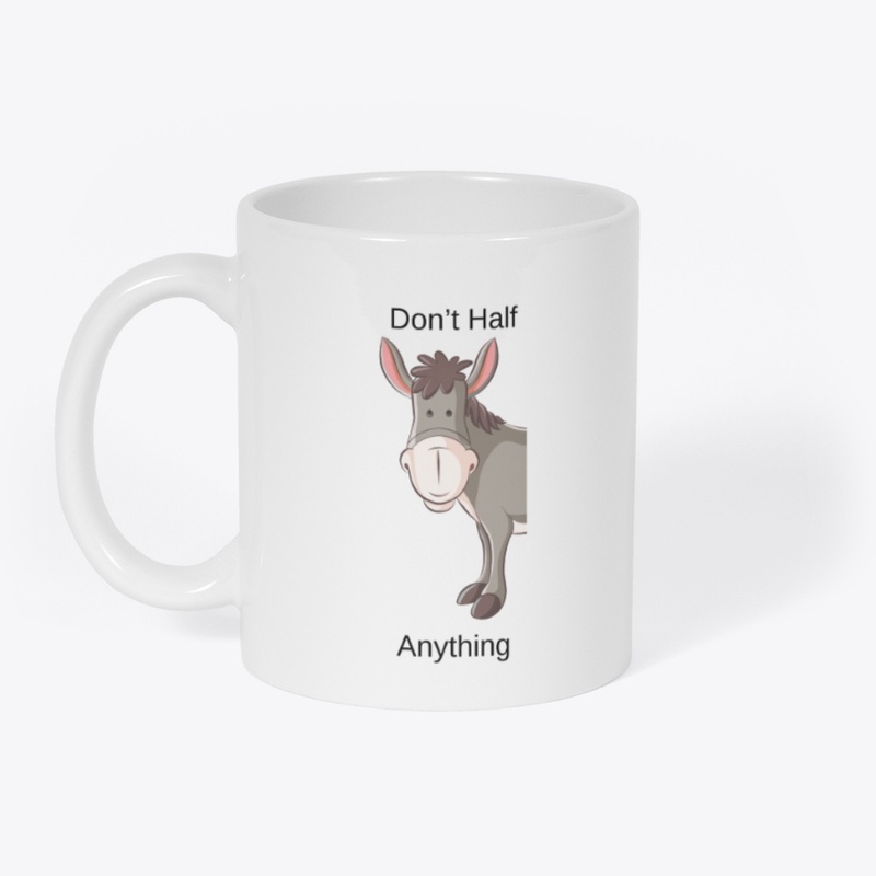 Don't Half Ass
