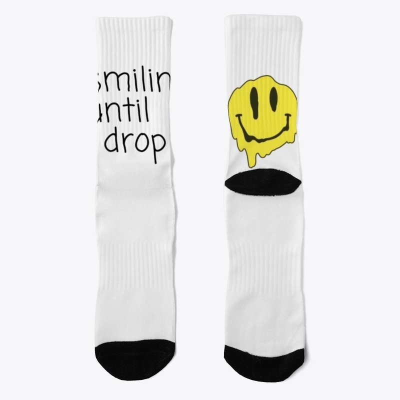 Smiling until i drop