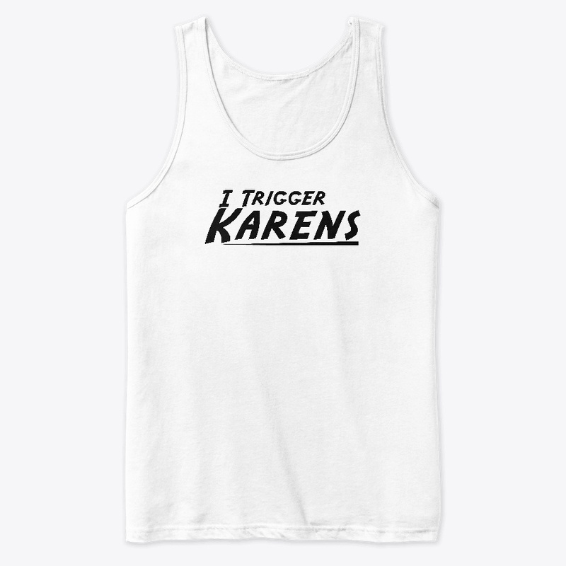 I Trigger Karens