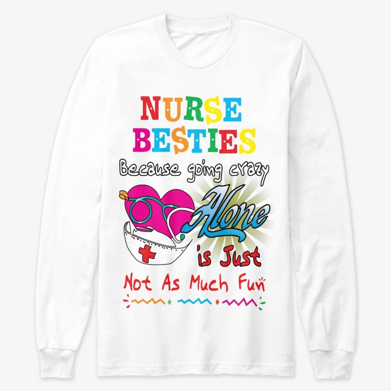 Nurse Besties Crazy Funny  Tshirt