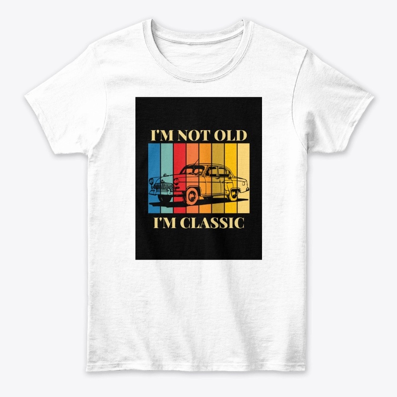 I'm not old, I'm classic