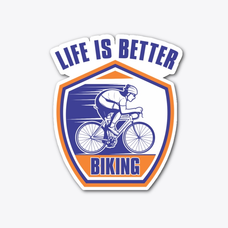 Life is Better Biking Merch