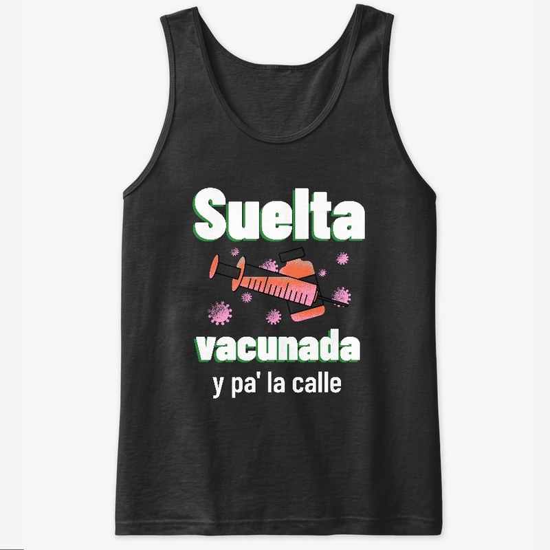 Suelta, vacunada y pa' la calle