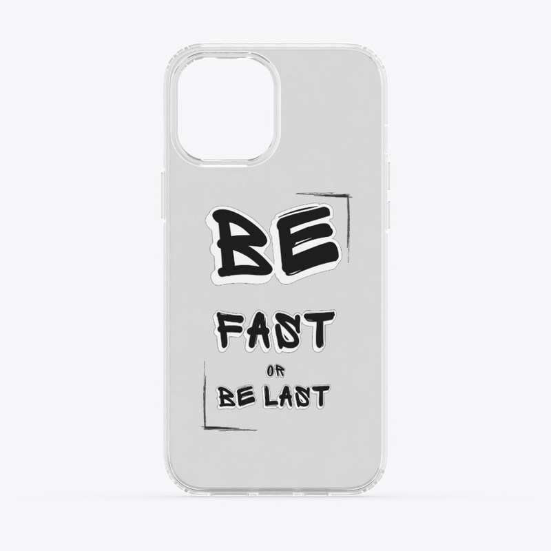 Be fast or be last great t-shirt design