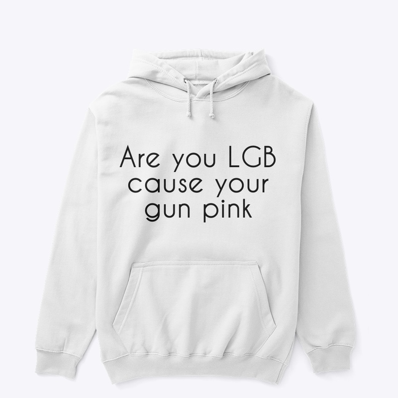 Are you LGB cause your gun pink