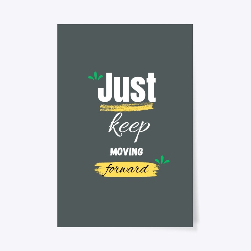 Just Keep Moving Forward