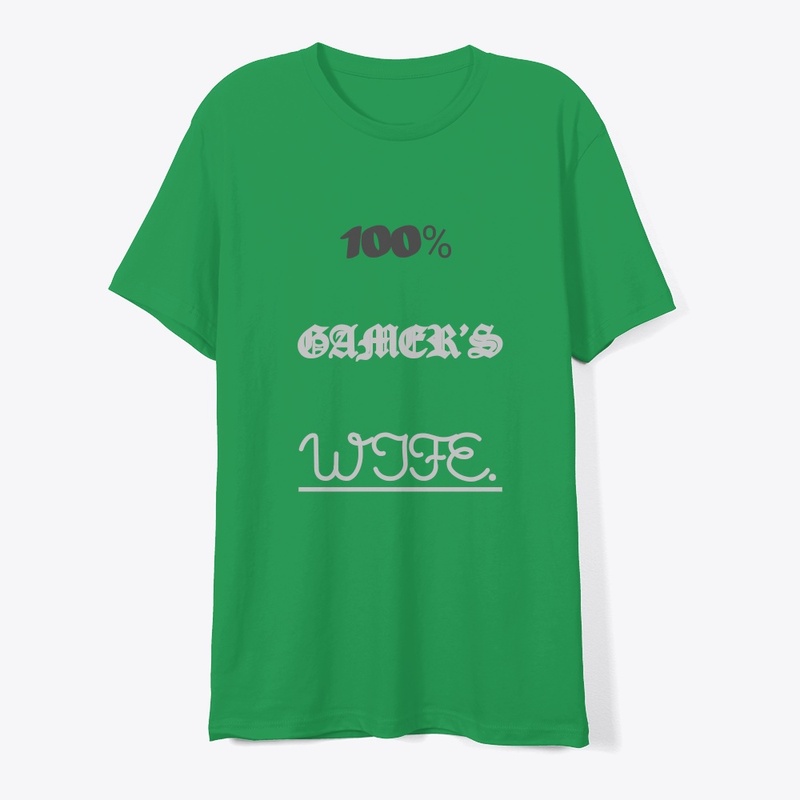 100% GAMER'S Wife.