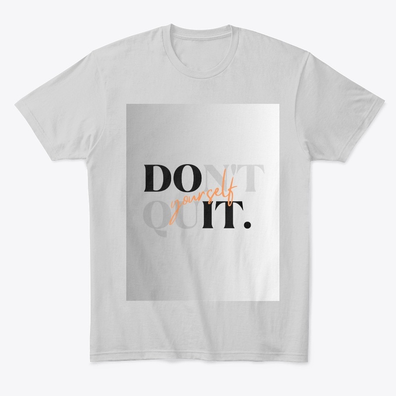 DON'T QUIT YOURSELF