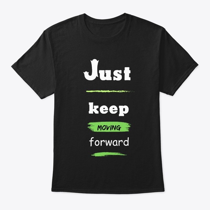 Just keep Moving Forward