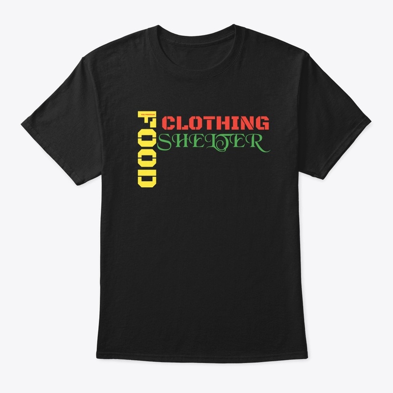 FOOD CLOTHING SHELTER T-SHIRT