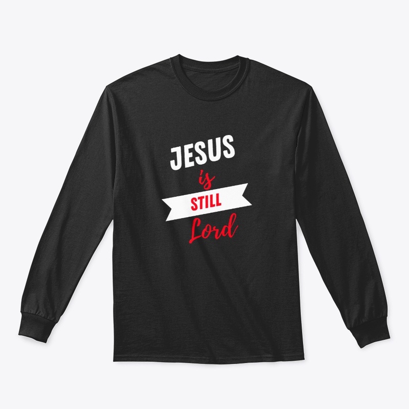 Jesus Is Still Lord
