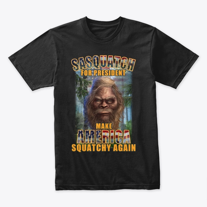 SASQUATCH FOR PRESIDENT - M.A.S.A.