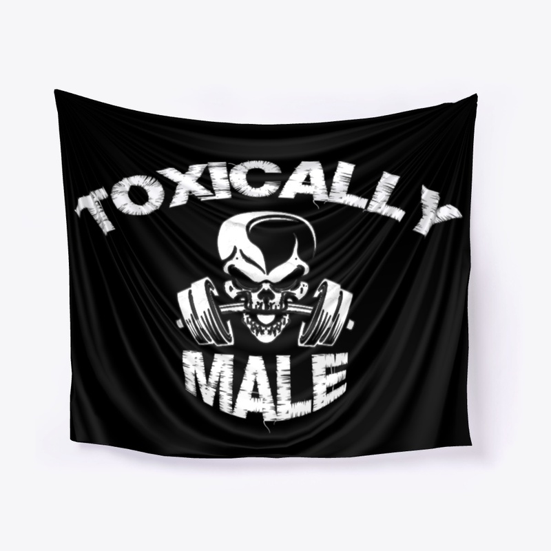 TOXICALLY MALE