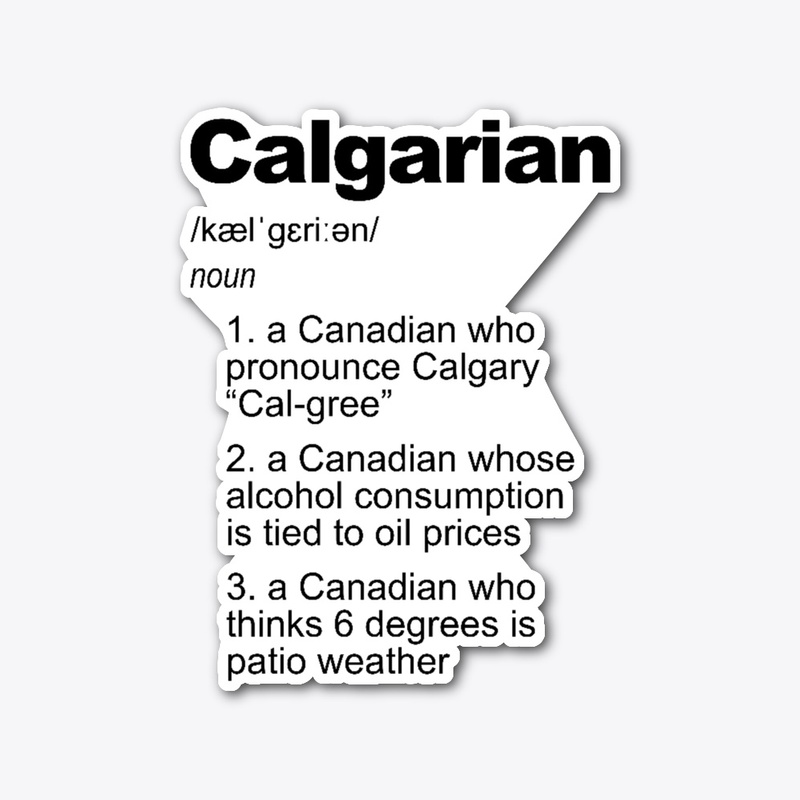 Calgarian Definition for funny Calgary