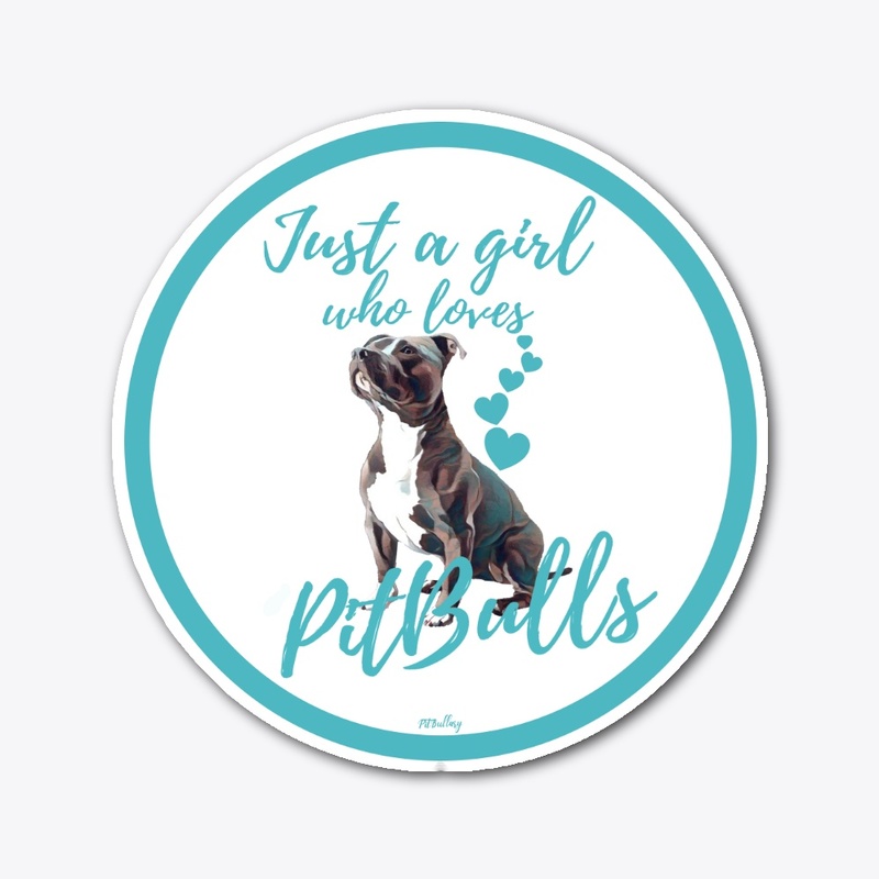Just a Girl Who Loves PITBULLS