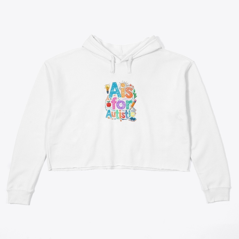 A Is for Autistic - Women's Crop Hoodie