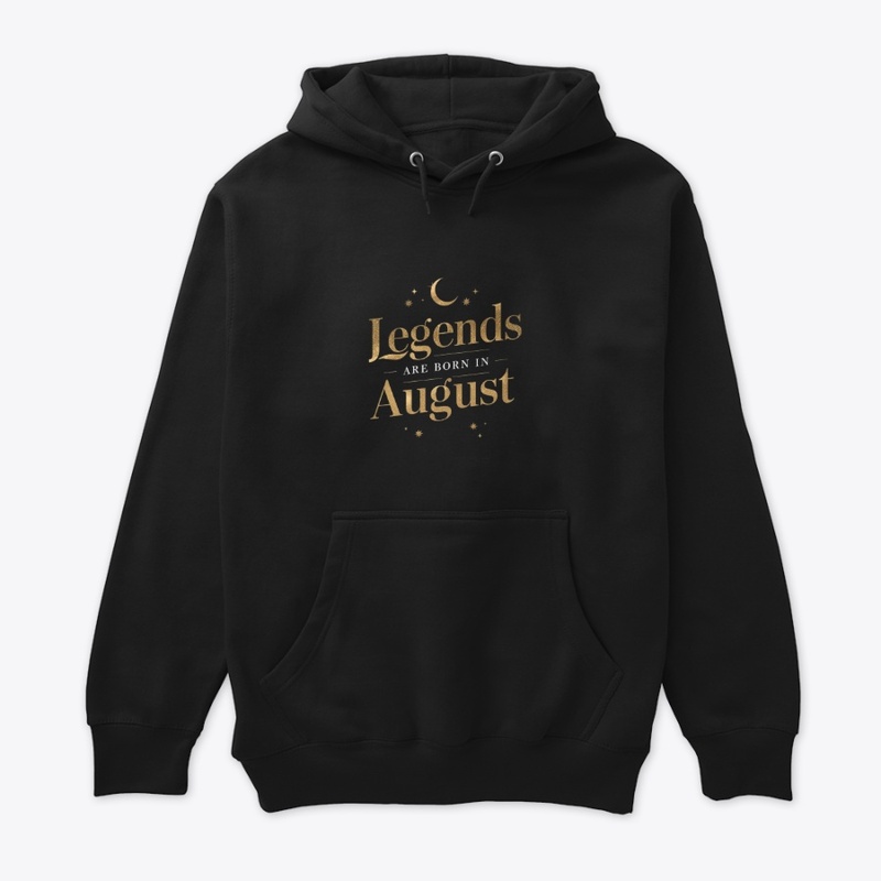 Legends Are Born in August Design