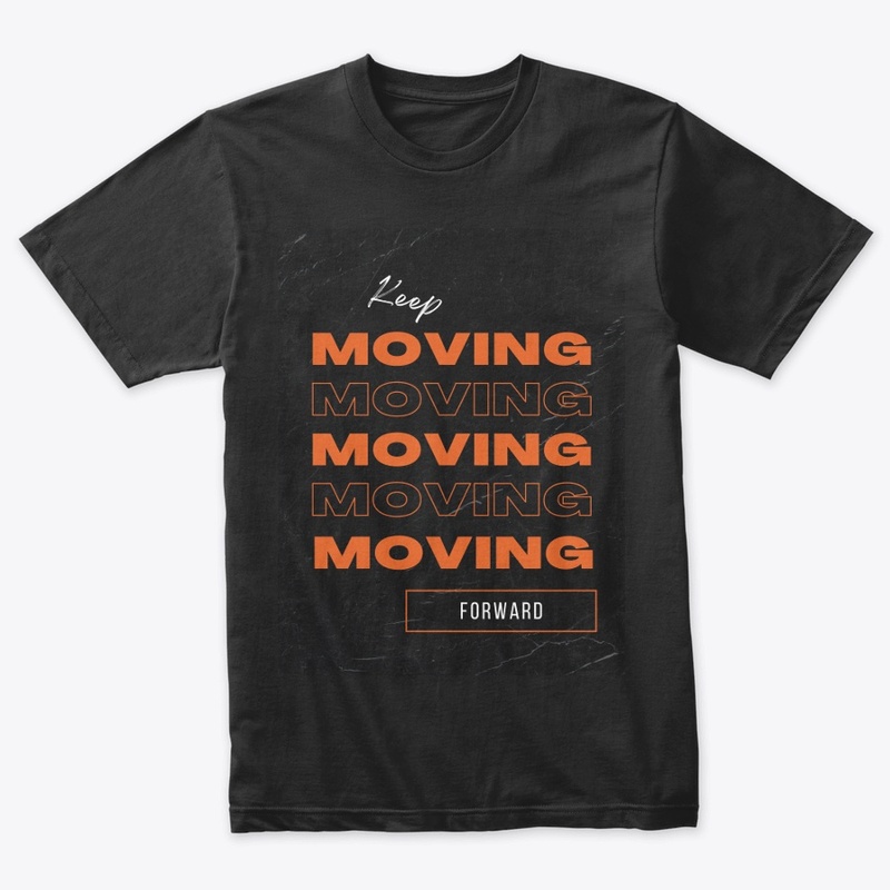 Onward & Upward: Keep moving forward. 