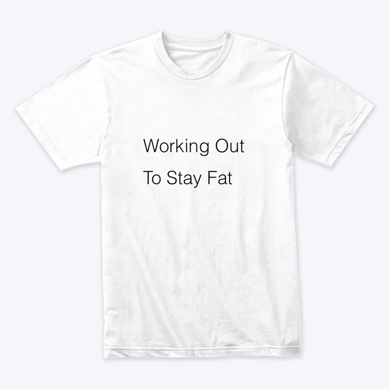 Working out to stay fat