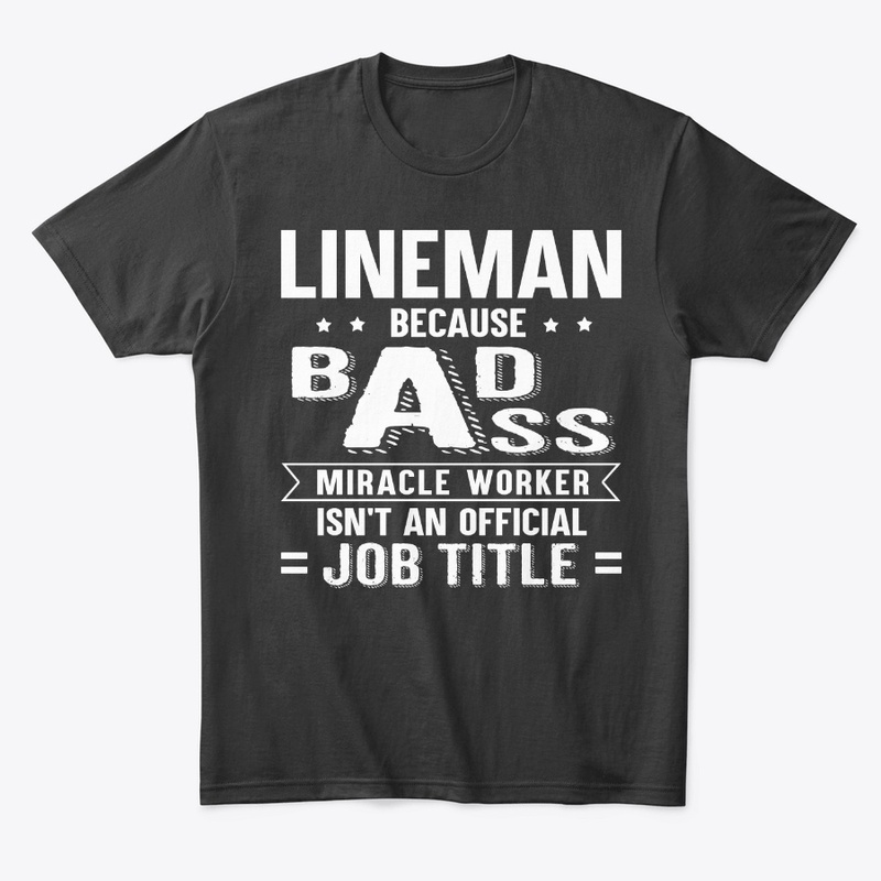 Funny Lineman Gift Miracle Worker