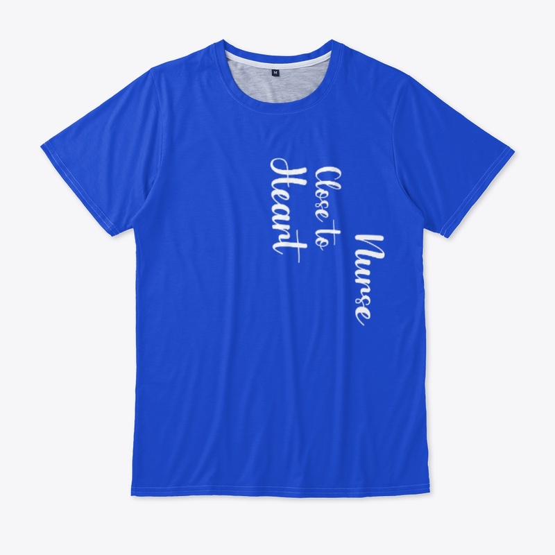 Nurse Close to Heart T-shirt