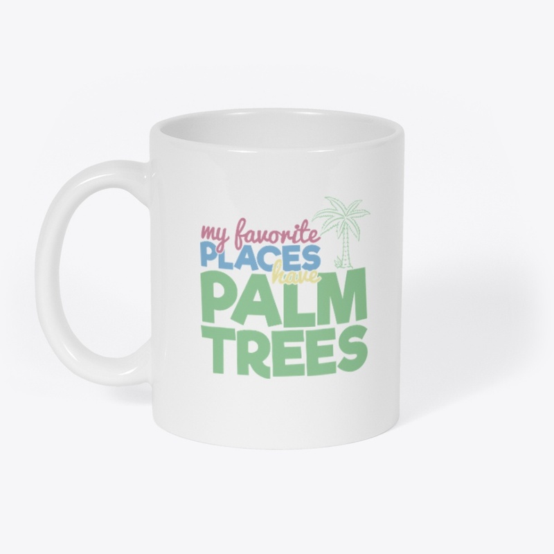 My Favorite Places Have Palm Trees Mug