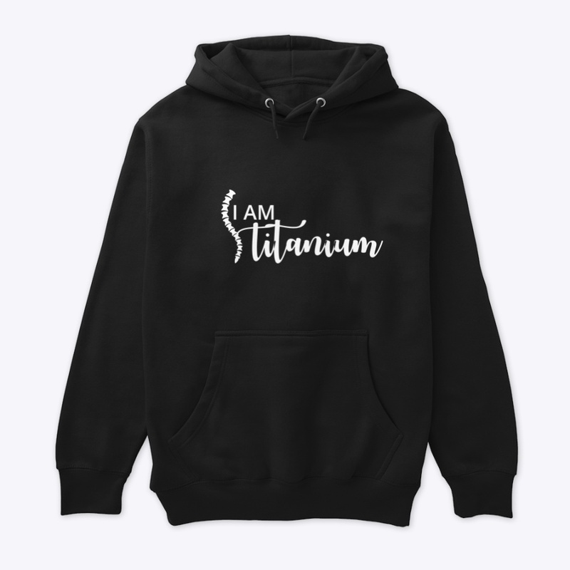 Scoliosis - I am Titanium (White)