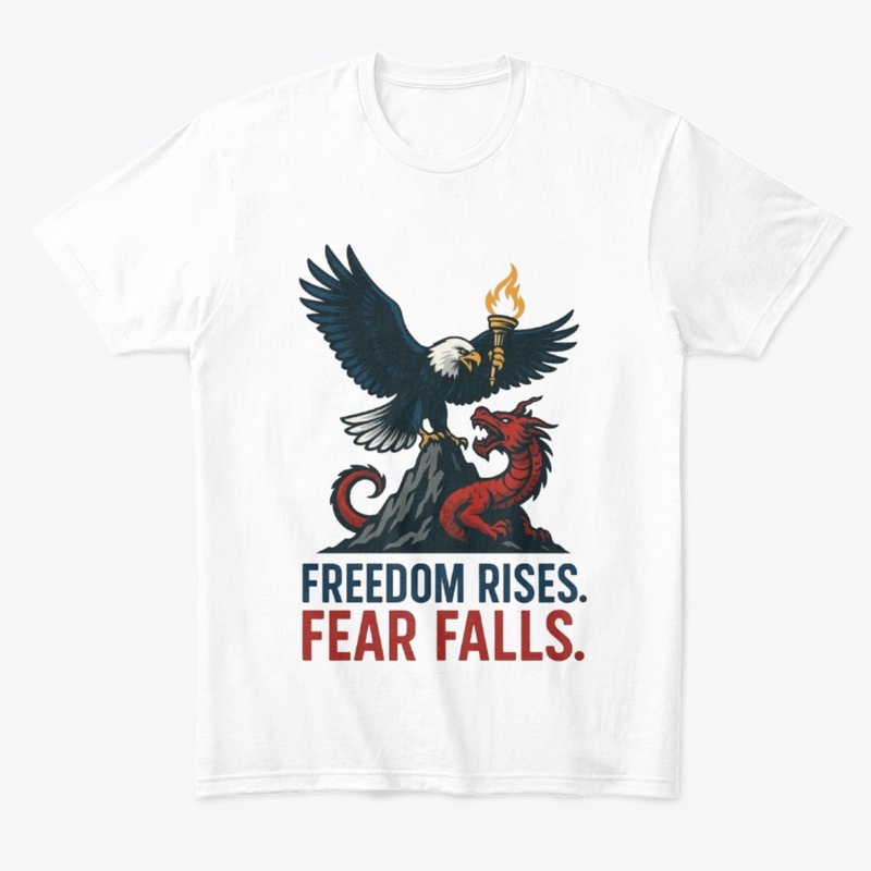 "Freedom Rises. Fear Falls"