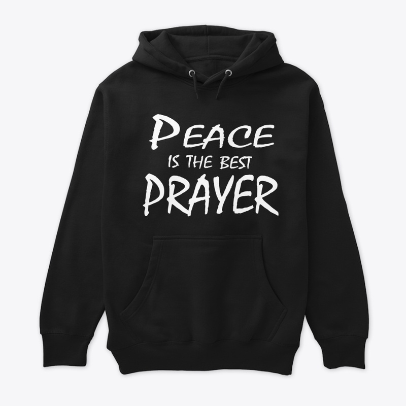 Peace Is The Best Prayer 