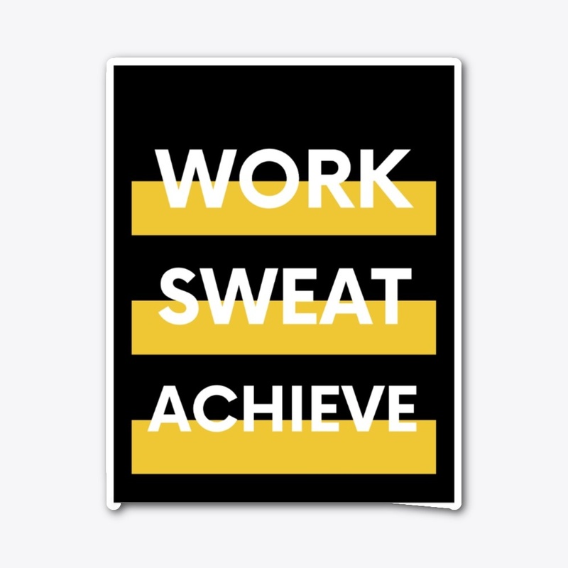 Fitness Quote - Work Sweat Achieve