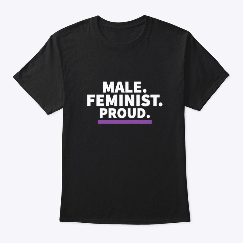 Male.Feminist.Proud (Black T-shirt) 