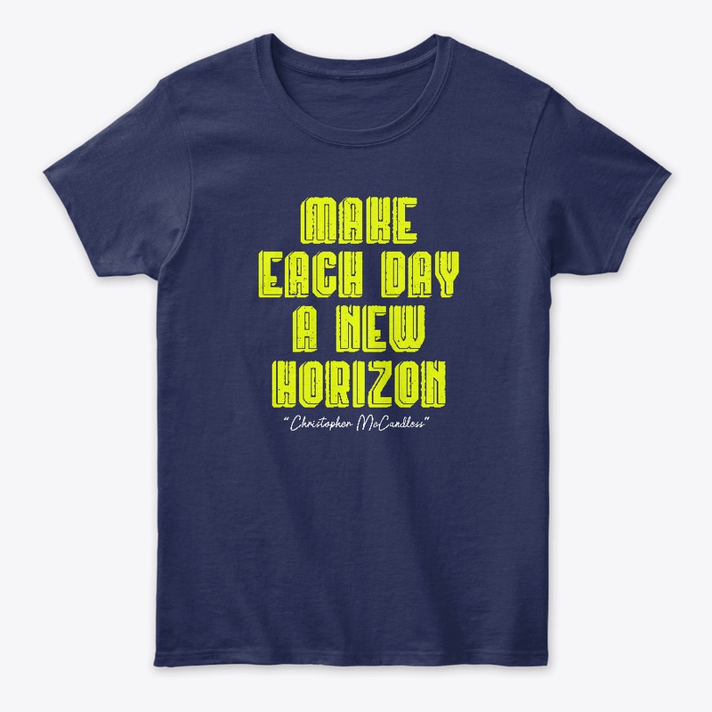 MAKE EACH DAY A NEW HORIZON 