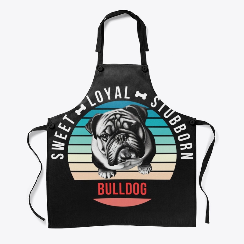 Bulldog - Sweet, Loyal, Stubborn