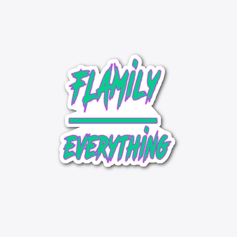 Flamily Over Everything Standard T-Shirt Front