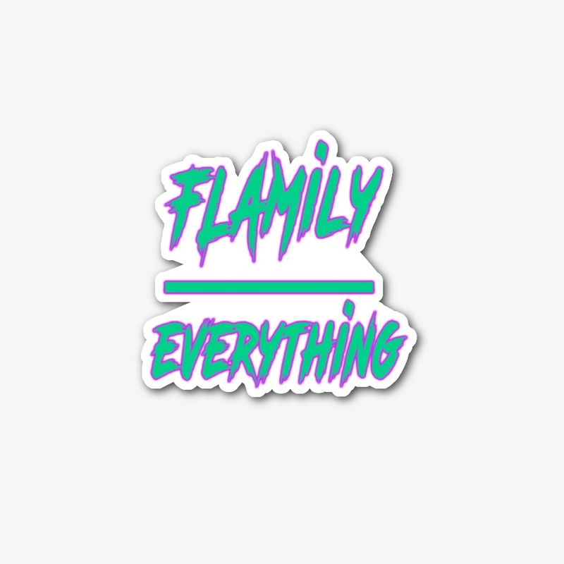 FlamilyOverEverything