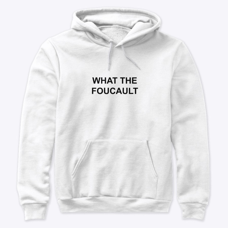 WHAT THE FOUCAULT