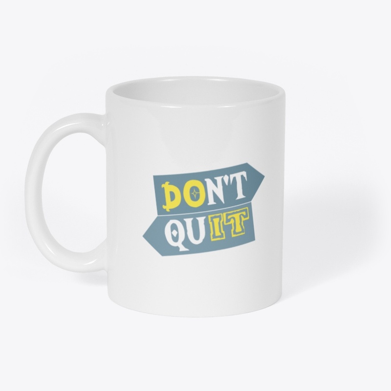 Don't quit design 