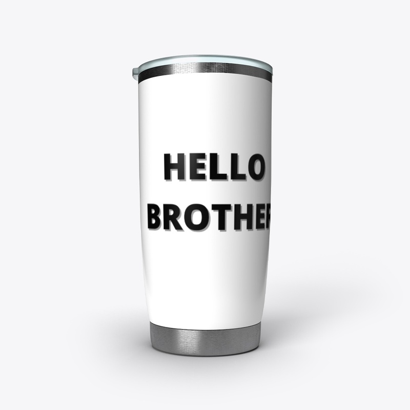 HELLO BROTHER