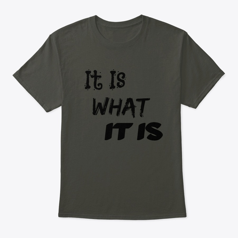 It Is What It Is