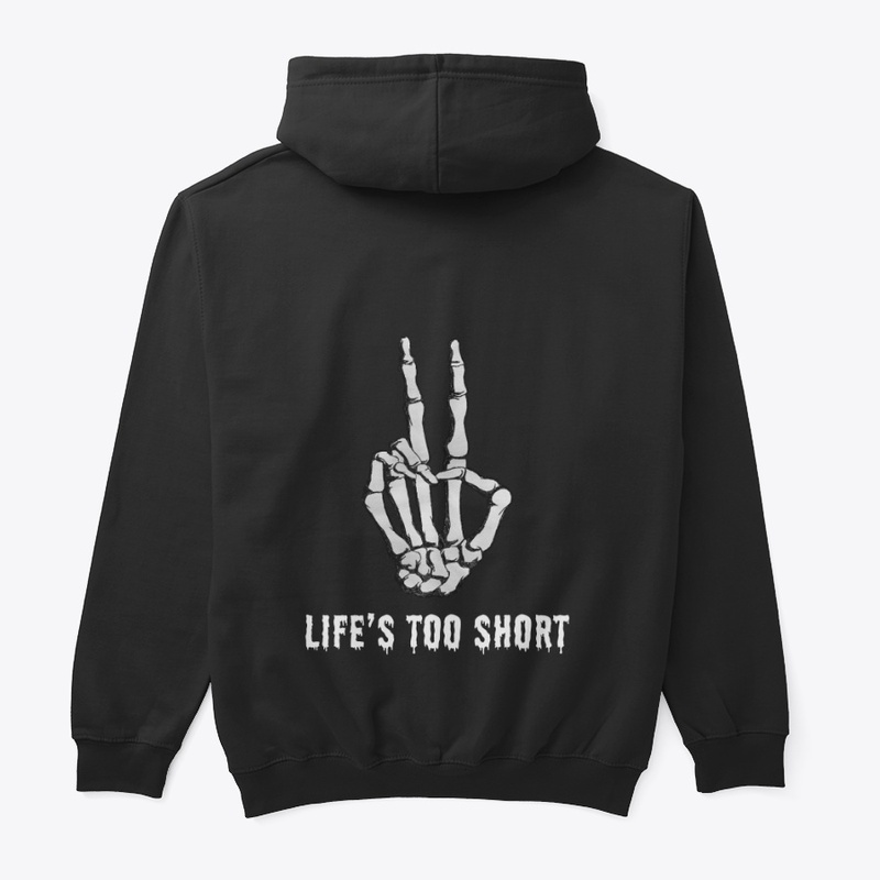 Lifes too Short